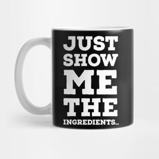 Just show me the ingredients Mug